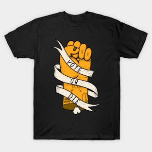 Vote or Die, Voting America 2020. Yellow Fist T-Shirt